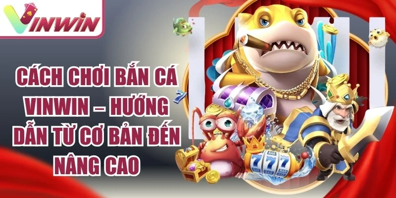 Cách Chơi Bắn Cá