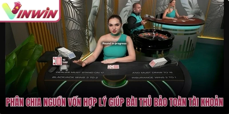 Quản lý vốn blackjack bằng cách chia nhỏ ngân sách và không gỡ thua