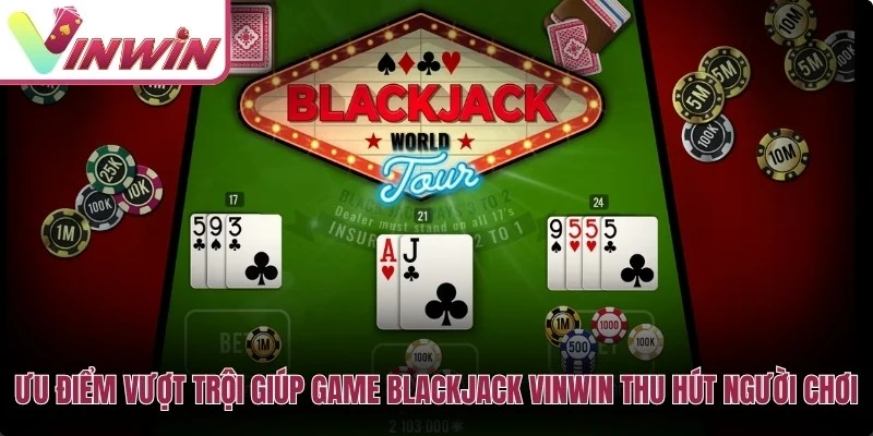 Cách chơi blackjack Vinwin với luật 21 điểm Hit Stand Double Split và quản lý vốn