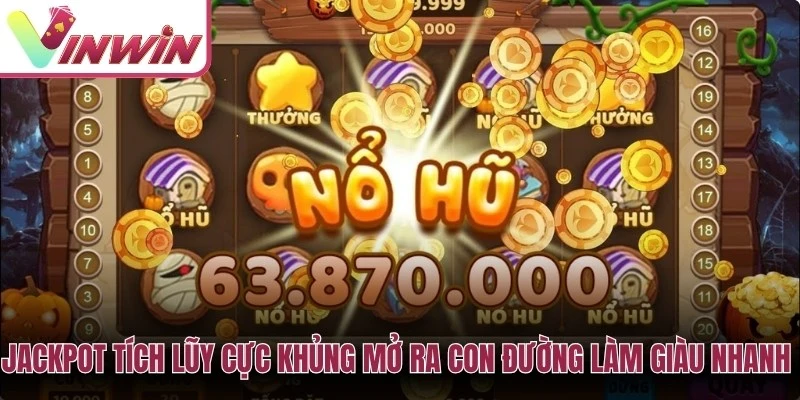 Jackpot tích lũy trong cách chơi nổ hũ Vinwin cần đọc theo luật game không dự đoán chu kỳ