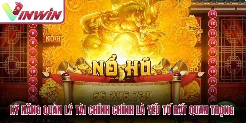 Quản lý vốn khi chơi nổ hũ Vinwin bằng cách đặt giới hạn thắng thua và số vòng quay