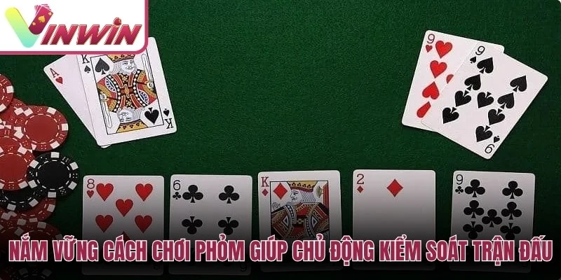 Luật chơi Phỏm Vinwin gồm ăn bài bốc Nọc đánh rác hạ phỏm và gửi bài