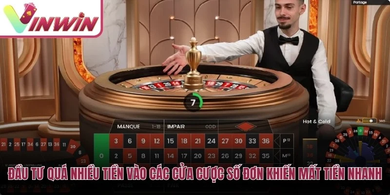 Không nên dồn quá nhiều vốn vào cửa số đơn roulette vì điều kiện xuất hiện khó hơn