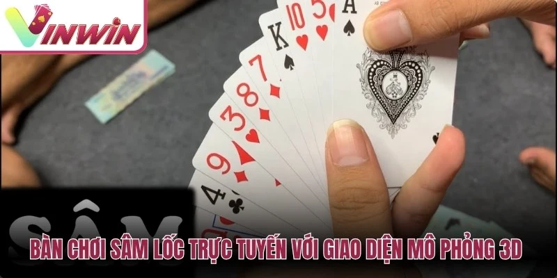 Cách chơi Sâm Lốc Vinwin với bộ bài 52 lá mỗi người 10 lá và luật chặn bài