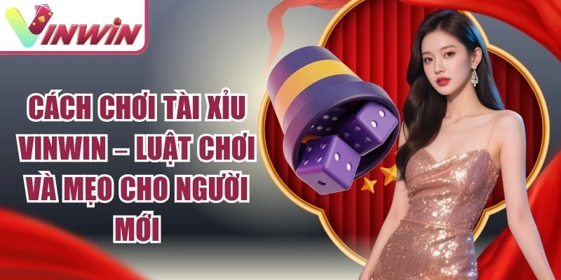 Cách Chơi Tài Xỉu