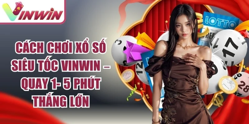 Cách chơi Xổ số Siêu Tốc