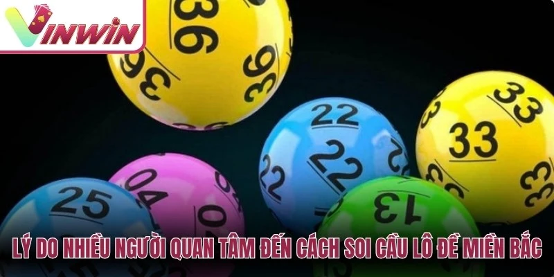 Lý do nhiều người tìm hiểu lô đề miền Bắc và cách đọc dữ liệu xổ số an toàn hơn