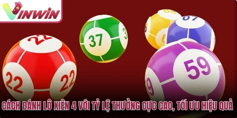 Cách chơi lô xiên 4 cần hiểu rủi ro, tỷ lệ trả thưởng và giới hạn vốn