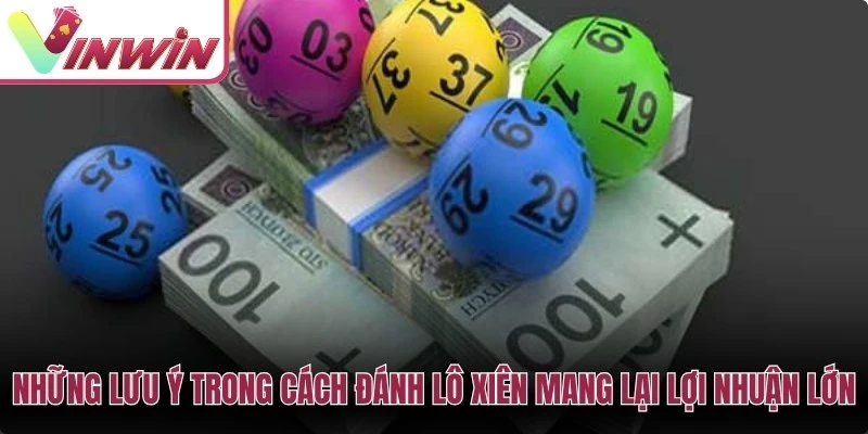 Những lưu ý khi đánh lô xiên gồm quản lý vốn, tránh gấp vốn và không tin tool soi cầu