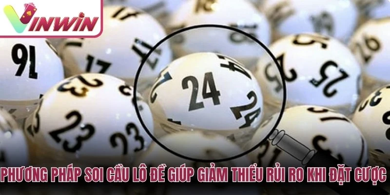 Cách soi cầu lô đề bằng việc đọc dữ liệu xổ số và quản lý rủi ro khi chọn số