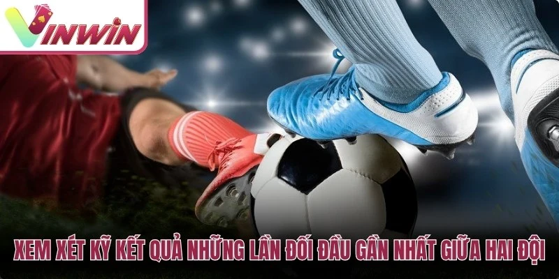 Thống kê đối đầu trong soi kèo bóng đá cần đọc cùng đội hình và phong độ hiện tại