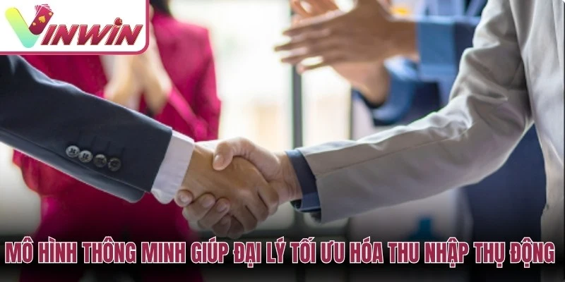 Mô hình hợp tác đại lý Vinwin cần dựa trên nội dung minh bạch và traffic hợp lệ
