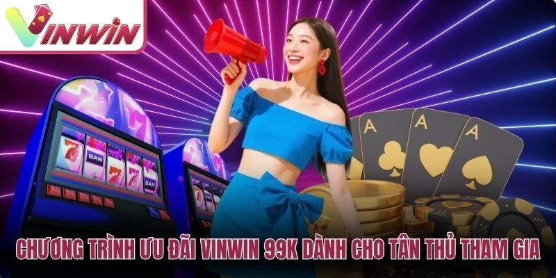 Kiểm tra điều kiện ưu đãi tân thủ sau khi đăng ký Vinwin
