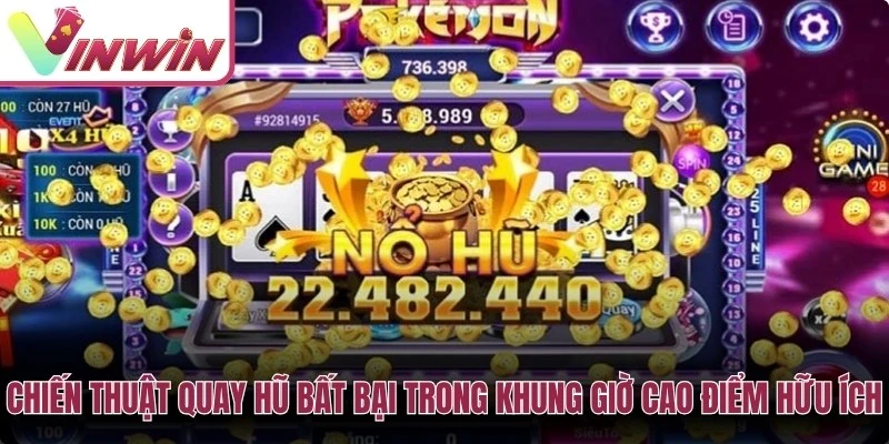 Auto Spin và nhịp quay nổ hũ Vinwin cần dùng có giới hạn không phải mẹo tác động jackpot