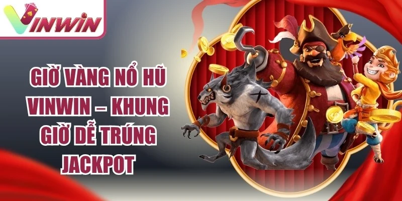 Giờ Vàng Nổ Hũ