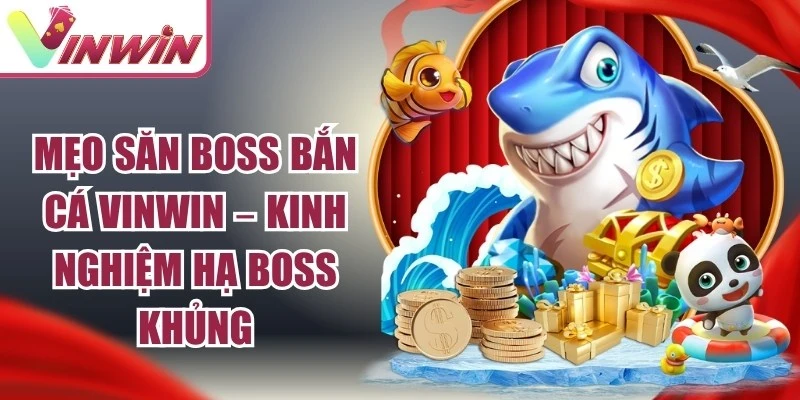 Mẹo Săn Boss Bắn Cá