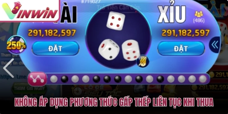 Không nên gấp thếp liên tục khi thua trong tài xỉu VIN Series