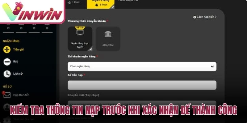 Kiểm tra thông tin tài khoản số tiền nội dung chuyển khoản trước khi nạp tiền Vinwin